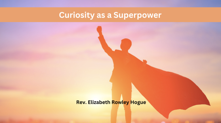 Curiosity as a Superpower 