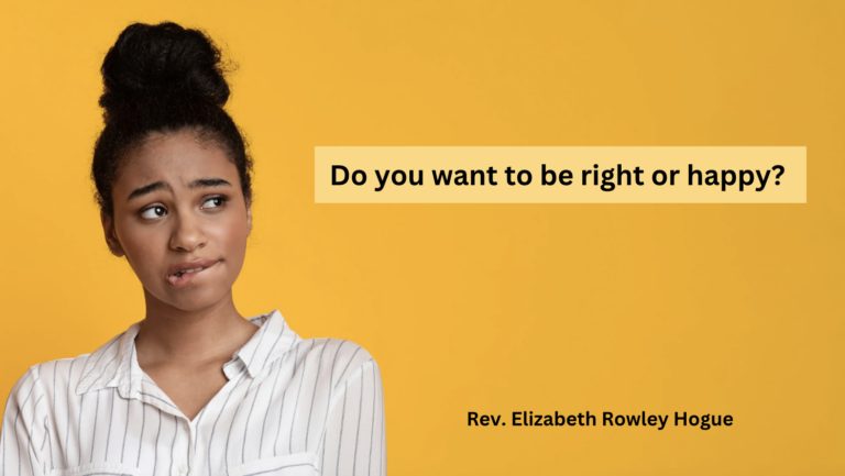 Do you want to be right or happy?