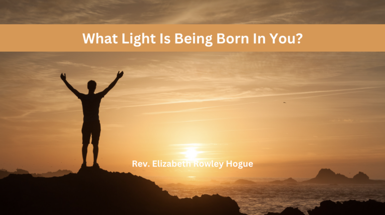 What Light Is Being Born In You?